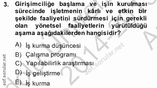 3. soru: Girişimciliğe başlama ve işin kurulması sürecinde işletmenin kårlı ve etkin bir şekilde faaliyetini sürdürmesi için g…