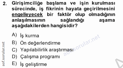 2. soru: Girişimciliğe başlama ve işin kurulması sürecinde, iş fikrinin hayata geçirilmesini engelleyecek bir faktör olup olma…