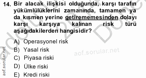 14. soru: Bir alacak ilişkisi olduğunda, karşı tarafın yükümlülüklerini zamanında, tamamen ya da kısmen yerine getirememesinden…