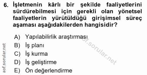 6. soru: İşletmenin kårlı bir şekilde faaliyetlerini sürdürebilmesi için gerekli olan yönetsel faaliyetlerin yürütüldüğü giriş…