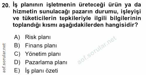 20. soru: İş planının işletmenin üreteceği ürün ya da hizmetin sunulacağı pazarın durumu, işleyişi ve tüketicilerin tepkileriyl…