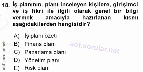 18. soru: İş planının, planı inceleyen kişilere, girişimcı ve iş fikri ile ilgili olarak genel bir bilgi vermek amacıyla hazırl…