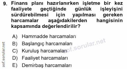 9. soru: Finans planı hazırlanırken işletme bir kez faaliyete geçtiğinde günlük işleyişini sürdürebilmesi için yapılması gerek…