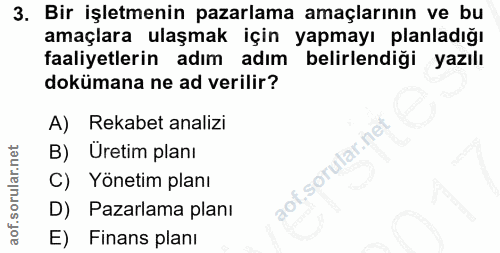 3. soru: Bir işletmenin pazarlama amaçlarının ve bu amaçlara ulaşmak için yapmayı planladığı faaliyetlerin adım adıml belirlen…