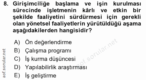 8. soru: Girişimciliğe başlama ve işin kurulması sürecinde işletmenin kârlı ve etkin bir şekilde faaliyetini sürdürmesi için g…