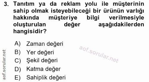 3. soru: Tanıtım ya da reklam yolu ile müşterinin sahip olmak isteyebileceği bir ürünün varlığı hakkında müşteriye bilgi veril…