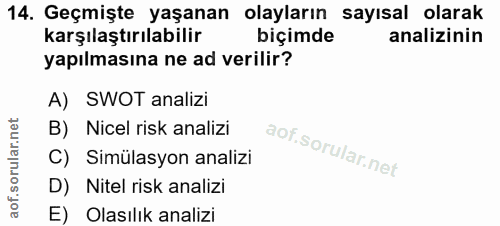 14. soru: Geçmişte yaşanan olayların sayısal olarak karşılaştırılabilir biçimde analizinin yapılmasına ne ad verilir? A) SWOT a…