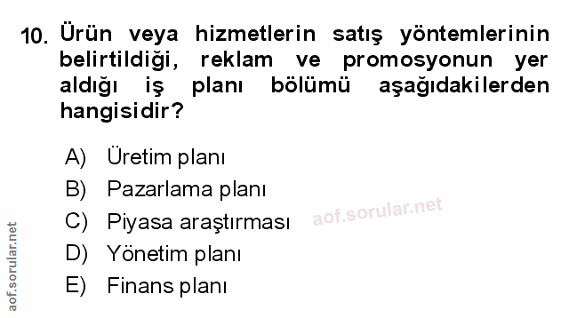 10. soru: Ürün veya hizmetlerin satış yöntemlerinin belirtildiği, reklam ve promosyonun yer aldığı iş planı bölümü aşağıdakiler…