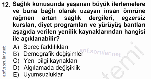 12. soru: Sağlık konusunda yaşanan büyük ilerlemelere ve buna bağlı olarak uzayan insan ömrüne rağmen artan sağlık dergileri, e…