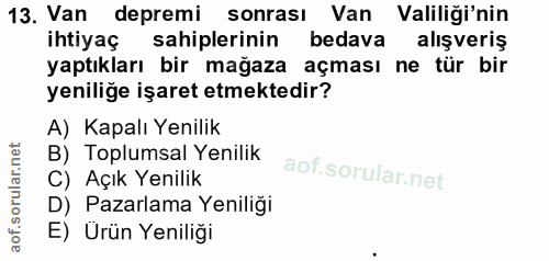 13. soru: Van depremi sonrası Van Valiliği'nin ihtiyaç sahiplerinin bedava alışveriş yaptıkları bir mağaza açması ne tür bir ye…