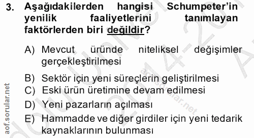 3. soru: Aşağıdakilerden hangisi Schumpeter'in yenilik faaliyetlerini tanımlayan faktörlerden biri değildir? A) Mevcut üründe…