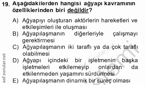 19. soru: Aşağıdakilerden hangisi ağyapı kavramının özelliklerinden biri değildir? A) Ağyapıyı oluşturan aktörlerin hareketleri…