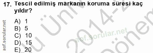 17. soru: Tescil edilmiş markanın koruma süresi kaç yıldır? 1 5 10 15 20