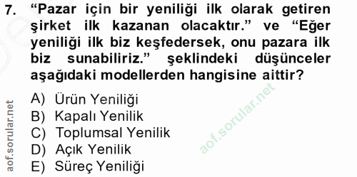 7. soru: "Pazar için bir yeniliği ilk olarak getiren şirket ilk kazanan olacaktır." ve "Eğer yeniliği ilk biz keşfedersek, onu…