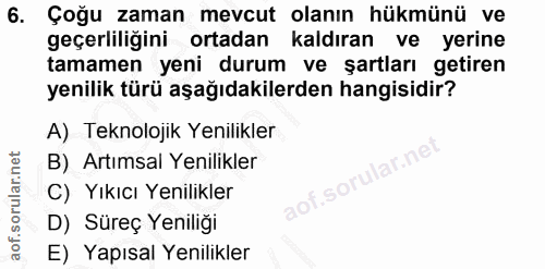 6. soru: Çoğu zaman mevcut olanın hükmünü ve geçerliliğini ortadan kaldıran ve yerine tamamen yeni durum ve şartları getiren y…