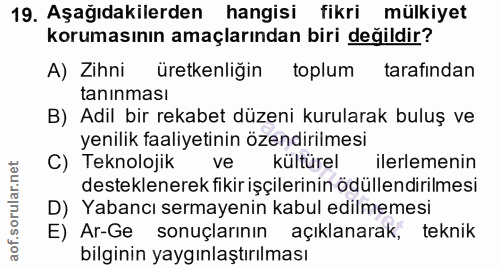19. soru: Aşağıdakilerden hangisi fikri mülkiyet korumasının amaçlarından biri değildir? A) Zihni üretkenliğin toplum tarafında…