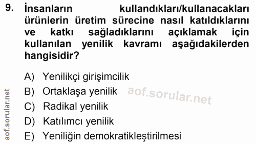 9. soru: insanların kullandıkları/kullanacakları ürünlerin üretim sürecine nasıl katıldıklarını ve katkı sağladıklarını açıkla…