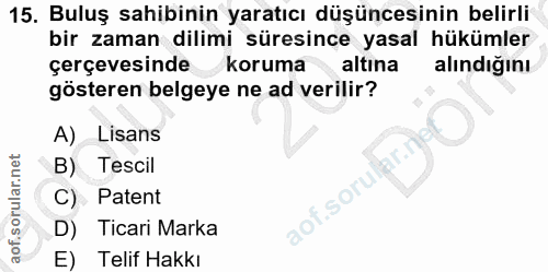 15. soru: Buluş sahibinin yaratıcı düşüncesinin belirli bir zaman dilimi süresince yasal hükümler çerçevesinde koruma altina al…
