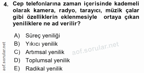 4. soru: Cep telefonlarına zaman içerisinde kademeli olarak kamera, radyo, tarayıcı, müzik çalar gibi özelliklerin eklenmesiyl…