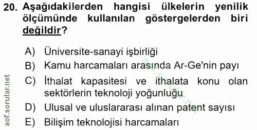 20. soru: Aşağıdakilerden hangisi ülkelerin yenilik ölçümünde kullanılan göstergelerden biri değildir? A) Üniversite-sanayi işb…