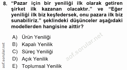 8. soru: "Pazar için bir yeniliği ilk olarak getiren şirket ilk kazanan olacaktır." ve "Eğer yeniliği ilk biz keşfedersek, onu…