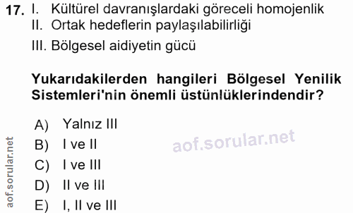 17. soru: I. Kültürel davranışlardaki göreceli homojenlik II. Ortak hedeflerin paylaşılabilirliği III. Bölgesel aidiyetin gücü…