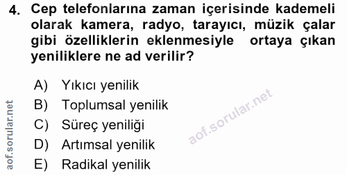 4. soru: Cep telefonlarına zaman içerisinde kademeli olarak kamera, radyo, tarayıcı, müzik çalar gibi özelliklerin eklenmesiyl…