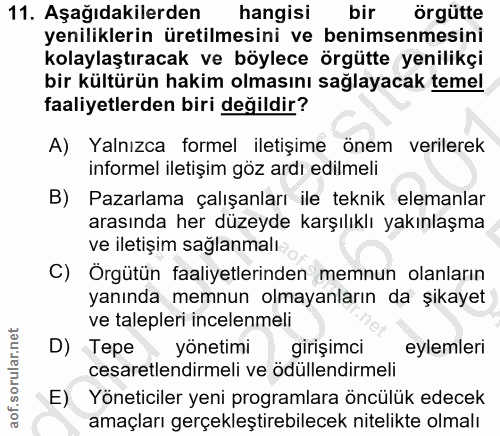 11. soru: Aşağıdakilerden hangisı bir örgütte yeniliklerin üretilmesini ve benimsenmesini kolaylaştıracak ve böylece örgütte ye…