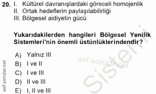 20. soru: 1. Kültürel davranışlardaki göreceli homojenlik Il. Ortak hedeflerin paylaşılabilirlıği IlI. Bölgesel aidiyetin gücü…