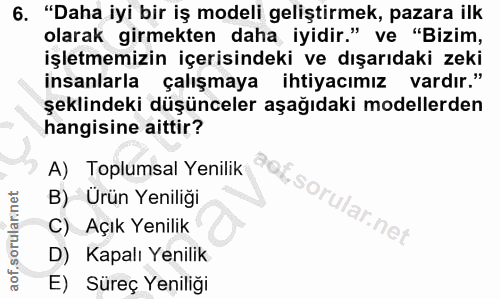 6. soru: "Daha iyi bir iş modeli geliştirmek, pazara ilk olarak girmekten daha iyidir." ve "Bizim, işletmemizin içerisindeki v…