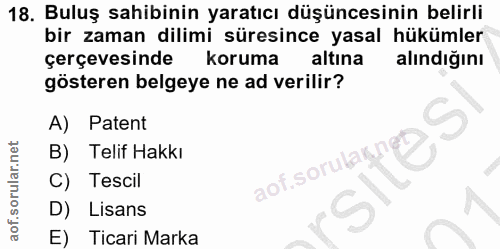 18. soru: Buluş sahibinin yaratıcı düşüncesinin belirli bir zaman dilimi süresince yasal hükümler çerçevesinde koruma altına al…
