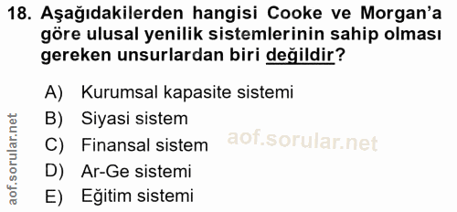 18. soru: Aşağıdakilerden hangisi Cooke ve Morgan'a göre ulusal yenilik sistemlerinin sahip olması gereken unsurlardan biri değ…