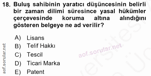 18. soru: Buluş sahibinin yaratıcı düşüncesinin belirli bir zaman dilimi süresince yasal hükümler çerçevesinde koruma altına al…
