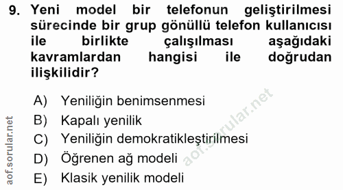 9. soru: Yeni model bir telefonun geliştirilmesi sürecinde bir grup gönüllü telefon kullanıcısı ile birlikte çalışılması aşağı…