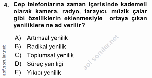 4. soru: Cep telefonlarına zaman içerisinde kademeli olarak kamera, radyo, tarayıcı, müzik çalar gibi özelliklerin eklenmesiyl…
