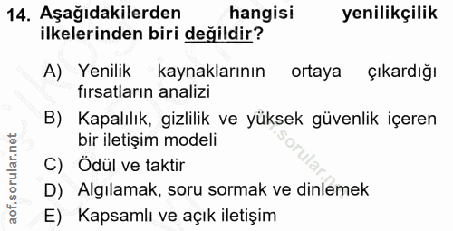 14. soru: Aşağıdakilerden hangisi yenilikçilik ilkelerinden biri değildir? A) Yenilik kaynaklarının ortaya çıkardığı fırsatları…