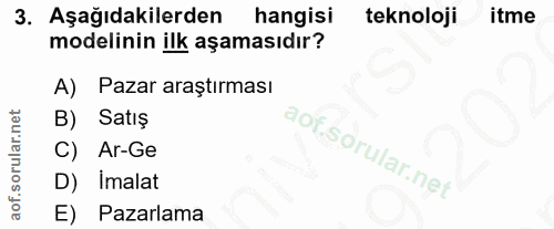 3. soru: Aşağıdakilerden hangisi teknoloji itme modelinin ilk aşamasıdır? A) Pazar araştırması B) Satış C) Ar-Ge D) Imalat E)…