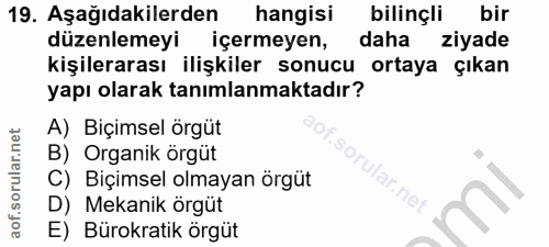 19. soru: Aşağıdakilerden hangisi bilinçli bir düzenlemeyi içermeyen, daha ziyade kişilerarası ilişkiler sonucu ortaya çıkan ya…
