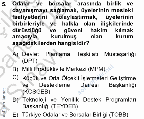 5. soru: Odalar ve borsalar arasında birlik ve dayanışmayı sağlamak, üyelerinin mesleki faaliyetlerini kolaylaştırmak, uyeleri…