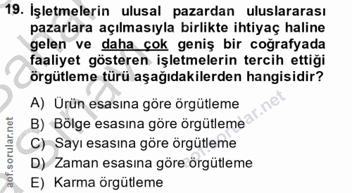 19. soru: İşletmelerin ulusal pazardan uluslararası pazarlara açılmasıyla birlikte ihtiyaç haline gelen ve daha çok geniş bir c…