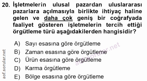 20. soru: İşletmelerin ulusal pazardan uluslararası pazarlara açılmasıyla birlikte ihtiyaç haline gelen ve daha çok geniş bir c…