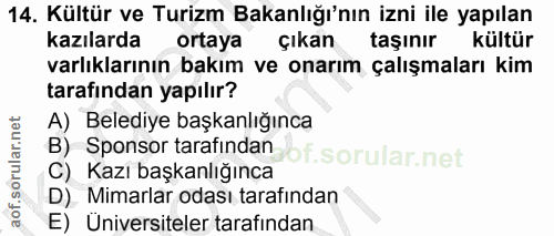 14. soru: Kültür ve Turizm Bakanlığı'nın izni ile yapılan kazılarda ortaya çıkan taşınır kültür varlıklarının bakım ve onarım ç…