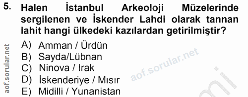 5. soru: Halen İstanbul Arkeoloji Müzelerinde sergilenen ve İskender Lahdi olarak tannan lahit hangi ülkedeki kazılardan getir…