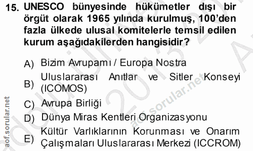 15. soru: UNESCO bünyesinde hükümetler dışı bir örgüt olarak 1965 yılında kurulmuş, 100'den fazla ülkede ulusal komitelerle tem…