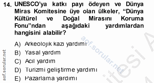 14. soru: UNESCO'ya katkı payı ödeyen ve Dünya Miras Komitesine üye olan ülkeler, "Dünya Kültürel ve Doğal Mirasını Koruma Fonu…