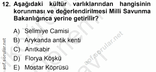 12. soru: Aşağıdaki kültür varlıklarından hangisinin korunması ve değerlendirilmesi Milli Savunma Bakanlığınca yerine getirilir…