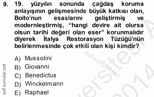 9. soru: 19. yüzyılın sonunda çağdaş koruma anlayışının gelişmesinde büyük katkısı olan, Boito'nun esaslarını geliştirmiş ve m…
