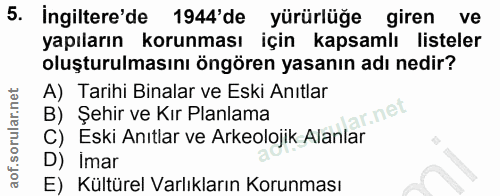 5. soru: ingiltere'de 1944'de yürürlüğe giren ve yapıların korunması için kapsamlı listeler oluşturulmasını öngören yasanın ad…