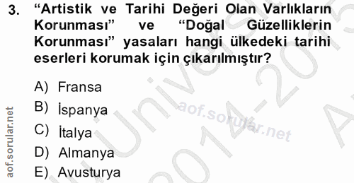 3. soru: "Artistik ve Tarihi Değeri Olan Varlıkların Korunması" ve "Doğal Güzelliklerin Korunması" yasaları hangi ülkedeki tar…