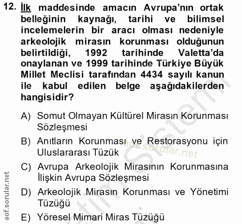 12. soru: İlk maddesinde amacın Avrupa'nın ortak belleğinin kaynağı, tarihi ve bilimsel incelemelerin bir aracı olması nedeniyl…